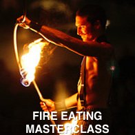 Fire Eating Masterclass